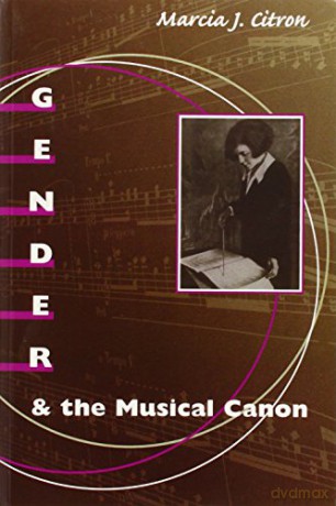 Gender and the Musical Canon - Marcia Citron [KSIĄŻKA]