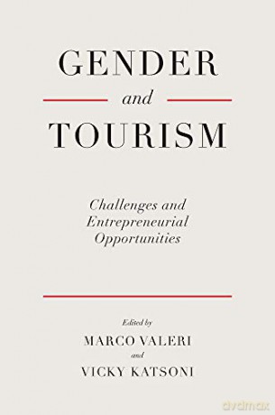 Gender and Tourism: Challenges and Entrepreneurial Opportunities - Marco Valeri [KSIĄŻKA]