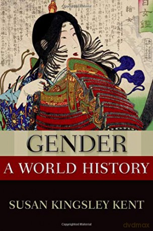 Gender: A World History (New Oxford World History) - Susan Kingsley Kent [KSIĄŻKA]