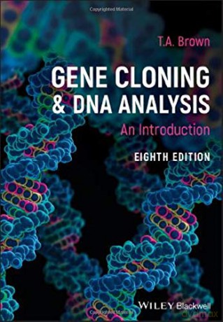 Gene Cloning and DNA Analysis: An Introduction, 8th Edition - T. A. Brown [KSIĄŻKA]