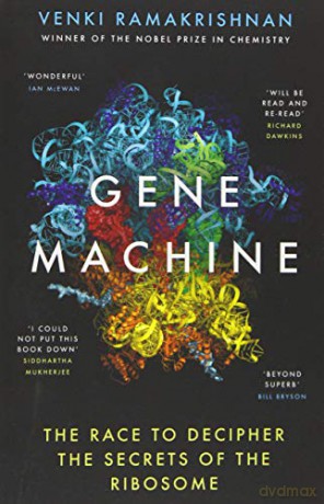 Gene Machine: The Race to Decipher the Secrets of the Ribosome - Venki Ramakrishnan [KSIĄŻKA]