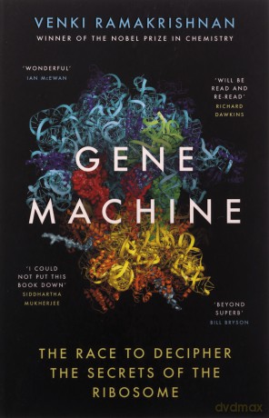 Gene Machine: The Race to Decipher the Secrets of the Ribosome - Venki Ramakrishnan [KSIĄŻKA]