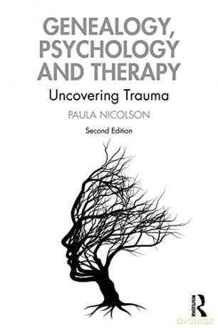 Genealogy, Psychology and Therapy: Uncovering Trauma - Paula Nicolson [KSIĄŻKA]