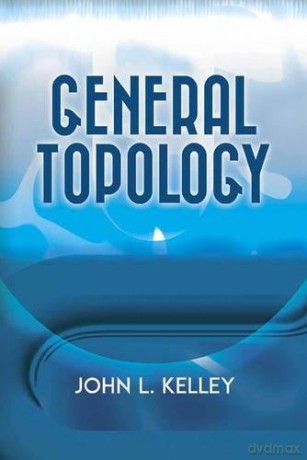 General Topology (Dover Books on Mathematics) - John L. Kelley [KSIĄŻKA]