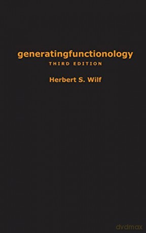 generatingfunctionology: Third Edition - Herbert S. Wilf [KSIĄŻKA]