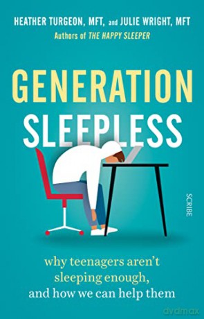 Generation Sleepless: why teenagers aren't sleeping enough, and how we can help them - Heather Turgeon [KSIĄŻKA]