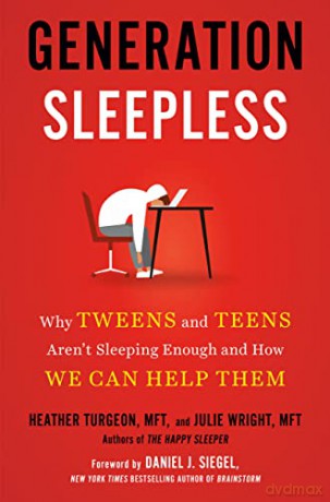 Generation Sleepless: Why Tweens and Teens Aren't Sleeping Enough and How We Can Help Them - Heather Turgeon [KSIĄŻKA]