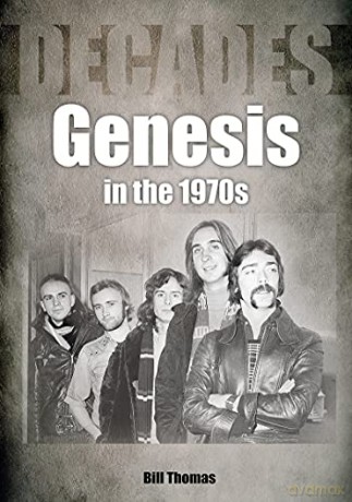 Genesis in the 1970s (Decades) - Bill Thomas [KSIĄŻKA]