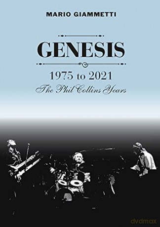 Genesis: 1975 to 2021 - The Phil Collins Years - Mario Giammetti [KSIĄŻKA]