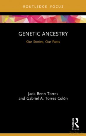 Genetic Ancestry: Our Stories, Our Pasts (New Biological Anthropology) - Jada Benn Torres [KSIĄŻKA]