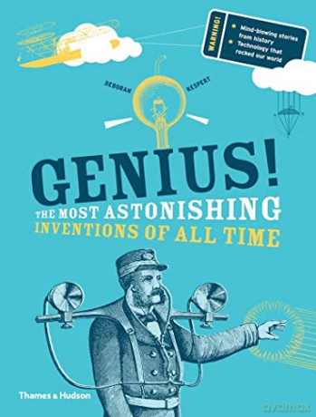 Genius!: The Most Astonishing Inventions of all Time - Deborah Kespert [KSIĄŻKA]
