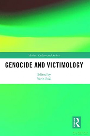 Genocide and Victimology (Victims, Culture and Society) - Yarin Eski [KSIĄŻKA]