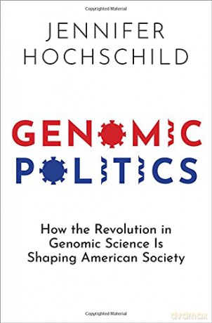 Genomic Politics: How the Revolution in Genomic Science Is Shaping American Society - Jennifer Hochschild [KSIĄŻKA]