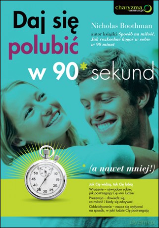 Daj się polubić w 90 sekund (a nawet mniej!) [KSIĄŻKA]