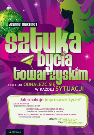 Sztuka bycia towarzyskim, czyli jak się odnaleźć w każdej sytuacji [KSIĄŻKA]