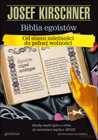 Biblia egoistów. Od stanu zależności do pełnej wolności [KSIĄŻKA]