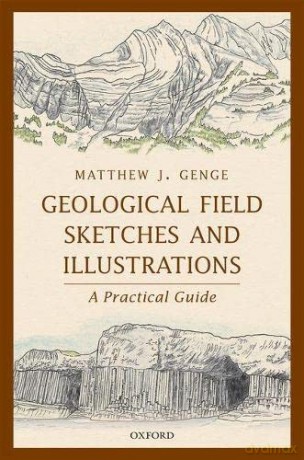 Geological Field Sketches and Illustrations: A Practical Guide - Matthew J. Genge [KSIĄŻKA]