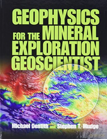 Geophysics for the Mineral Exploration Geoscientist - Michael Dentith [KSIĄŻKA]