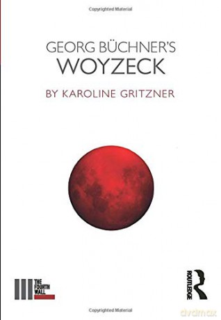 Georg Büchner's Woyzeck (The Fourth Wall) - Karoline Gritzner [KSIĄŻKA]