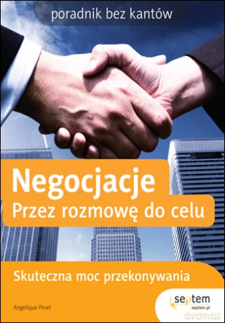 Negocjacje. Przez rozmowę do celu. Poradnik bez kantów [KSIĄŻKA]