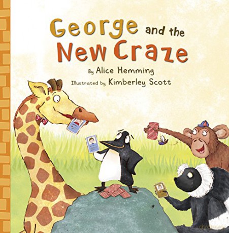 George and the New Craze (George the Giraffe and Friends) - Alice Hemming [KSIĄŻKA]