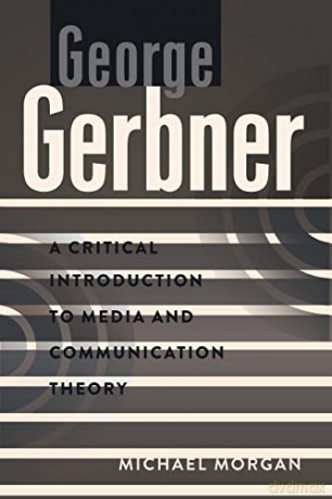 George Gerbner; A Critical Introduction to Media and Communication Theory (3) - Michael Morgan [KSIĄŻKA]