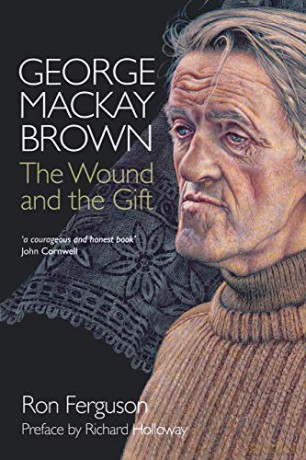 George MacKay Brown: The Wound and the Gift - Ron Ferguson [KSIĄŻKA]