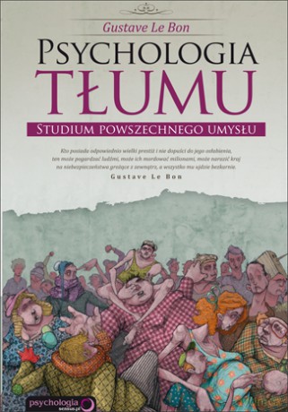 Psychologia tłumu. Studium powszechnego umysłu [KSIĄŻKA]