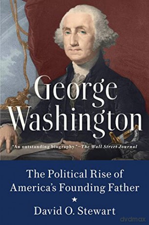 George Washington: The Political Rise of America's Founding Father - Stewart [KSIĄŻKA]