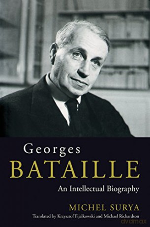 Georges Bataille: An Intellectual Biography - Michel Surya [KSIĄŻKA]