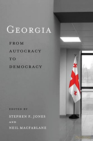 Georgia: From Autocracy to Democracy - Stephen F. Jones [KSIĄŻKA]