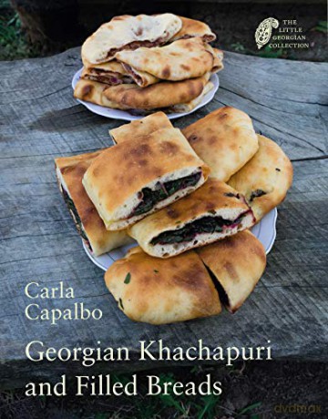 Georgian Khachapuri and Filled Breads (The Little Georgian Collection) - Carla Capalbo [KSIĄŻKA]