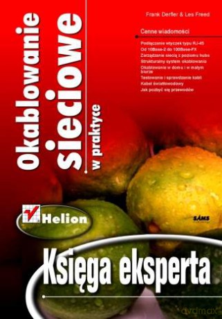 Okablowanie sieciowe w praktyce. Księga eksperta [KSIĄŻKA]
