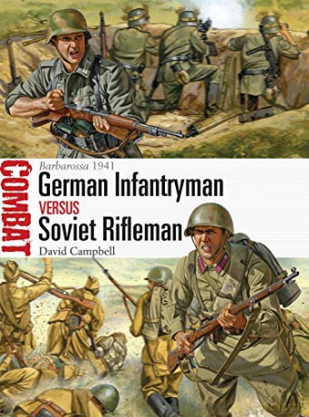 German Infantryman vs Soviet Rifleman: Barbarossa 1941: 7 (Combat) - David Campbell [KSIĄŻKA]