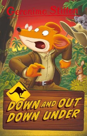 Geronimo Stilton: Down and Out Down Under: 4 (Geronimo Stilton - Series 4) - Geronimo Stilton [KSIĄŻKA]