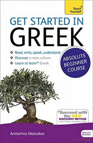 Get Started in Beginner's Greek: Teach Yourself: (Book and audio support) - Aristarhos Matsukas [KSIĄŻKA]