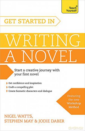 Get Started in Writing a Novel: How to write your first novel and create fantastic characters, dialogues and plot (Teach Yourself) - Jodie Daber [KSIĄŻKA]