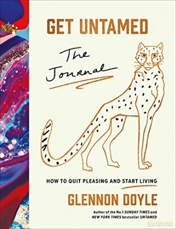 Get Untamed: The Journal (How to Quit Pleasing and Start Living) - Glennon Doyle [KSIĄŻKA]