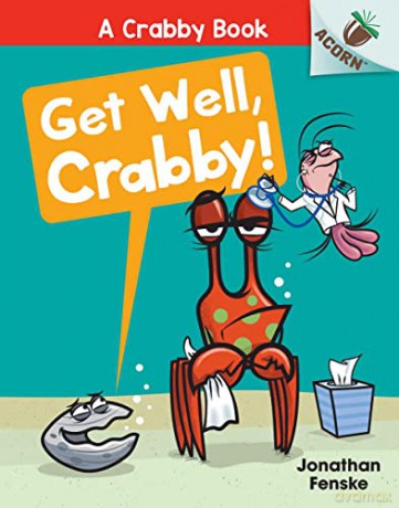 Get Well, Crabby!: An Acorn Book (a Crabby Book #4) - Jonathan Fenske [KSIĄŻKA]