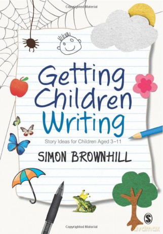 Getting Children Writing: Story Ideas For Children Aged 3 To 11 - Simon Brownhill [KSIĄŻKA]