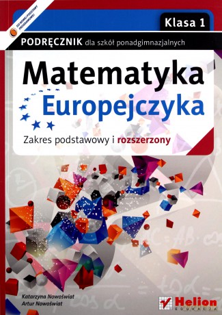 Matematyka Europejczyka. Podręcznik dla szkół ponadgimnazjalnych. Zakres podstawowy i rozszerzony. Klasa 1 [KSIĄŻKA]