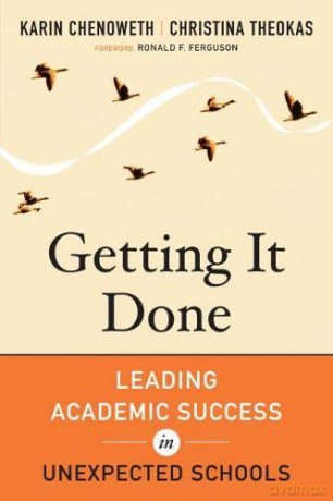 Getting it Done: Leading Academic Success in Unexpected Schools - Karin Chenoweth [KSIĄŻKA]