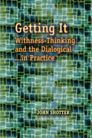 Getting It: Withness-Thinking and the Dialogical in Practice (Hampton Press Communication Series Social Construction in Practice) - John Shotter [KSIĄŻKA]