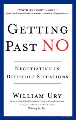 Getting Past No: Negotiating in Difficult Situations - William Ury [KSIĄŻKA]