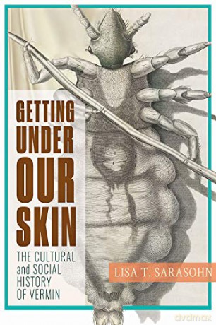 Getting Under Our Skin: The Cultural and Social History of Vermin - Lisa T. [KSIĄŻKA]