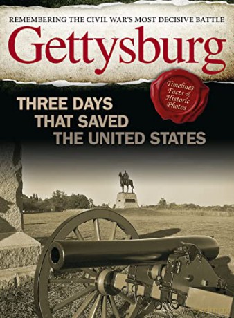 Gettysburg: Three Days That Saved the United States (Fox Chapel Publishing) Remembering the Civil War's Most Decisive Battle - Timelines, Facts, Rare Historic Photos, Real Stories, and More - Ben Nussbaum [KSIĄŻKA]