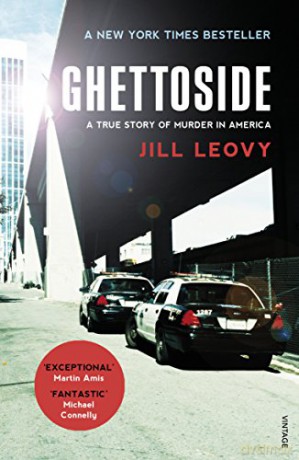 Ghettoside: Investigating a Homicide Epidemic - Jill Leovy [KSIĄŻKA]