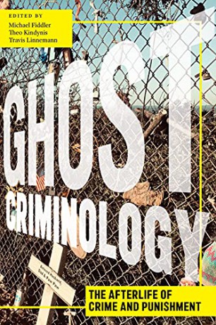 Ghost Criminology: The Afterlife of Crime and Punishment: 29 (Alternative Criminology) - Michael Fiddler [KSIĄŻKA]