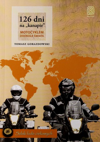 126 dni na kanapie. Motocyklem dookoła świata. Wydanie 2 [KSIĄŻKA]
