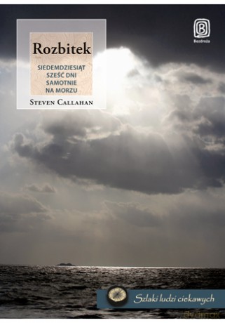 Rozbitek. Siedemdziesiąt sześć dni samotnie na morzu [KSIĄŻKA]